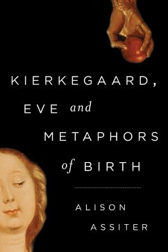 Kierkegaard, Eve and Metaphors of Birth - Assiter, Alison