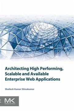 Architecting High Performing, Scalable and Available Enterprise Web Applications (eBook, ePUB) - Shivakumar, Shailesh Kumar