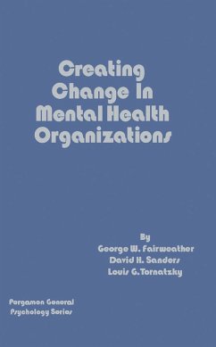 Creating Change in Mental Health Organizations (eBook, PDF) - Fairweather, George W.; Sanders, David H.; Tornatzky, Louis G.
