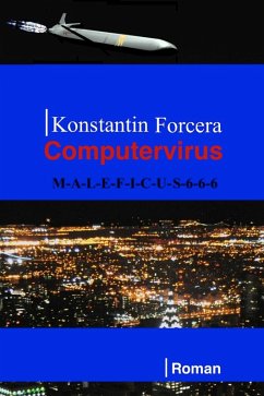 Computervirus: M-A-L-E-F-I-C-U-S-6-6-6 (eBook, ePUB) - Forcera, Konstantin