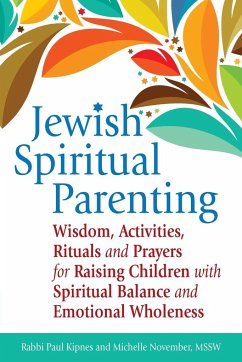 Jewish Spiritual Parenting - Kipnes, Rabbi Paul J.; November, MSSW Michelle