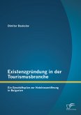 Existenzgründung in der Tourismusbranche: Ein Geschäftsplan zur Hotelneueröffnung in Bulgarien (eBook, PDF)