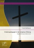 Erlebnispädagogik in der religiösen Bildung: Religiöse Erfahrungen erlebbar machen (eBook, PDF)