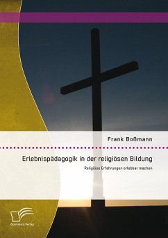 Erlebnispädagogik in der religiösen Bildung: Religiöse Erfahrungen erlebbar machen (eBook, PDF) - Boßmann, Frank