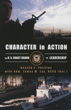 Character in Action: The Coast Guard in Action - Phillips, Donald T.; Loy, James M.