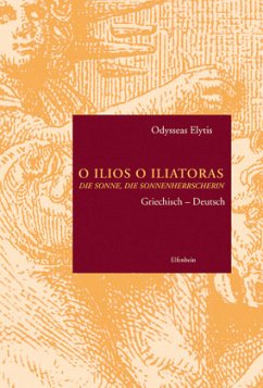 O Ilios O Iliatoras / Die Sonne, die Sonnenherrscherin - Elytis, Odysseas