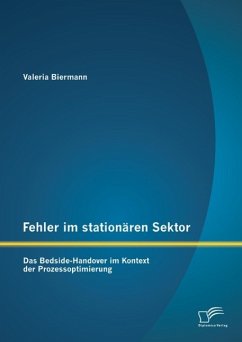 Cover Fehler im stationären Sektor: Das Bedside-Handover im Kontext der Prozessoptimierung (eBook, PDF)