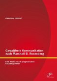 Gewaltfreie Kommunikation nach Marshall B. Rosenberg: Eine Analyse nach pragmatischen Gesichtspunkten (eBook, PDF)