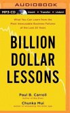 Billion Dollar Lessons: What You Can Learn from the Most Inexcusable Business Failures of the Last Twenty-Five Years