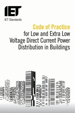 Code of Practice for Low and Extra Low Voltage Direct Current Power Distribution in Buildings - The Institution of Engineering and Techn