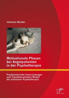 Motivationale Phasen bei Angstpatienten in der Psychotherapie: Psychometrische Untersuchungen zum Transtheoretischen Modell bei stationärer Psychotherapie (eBook, PDF) - Mander, Johannes