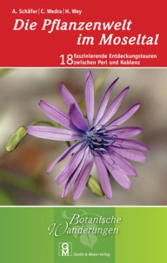 Die Pflanzenwelt im Moseltal - Schäfer, Annette;Wedra, Christel;Wey, Hildegard
