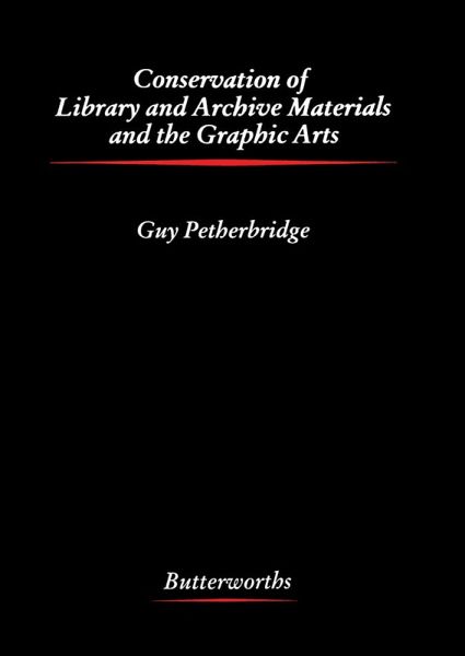 Conservation of Library and Archive Materials and the Graphic Arts (eBook, PDF)