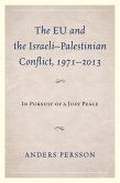 The EU and the Israeli-Palestinian Conflict 1971-2013 (eBook, ePUB) The EU and the Israeli-Palestinian Conflict 1971-2013 (eBook, ePUB)