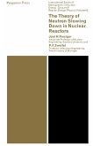 The Theory of Neutron Slowing Down in Nuclear Reactors (eBook, PDF)
