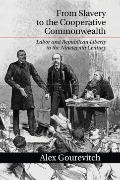 From Slavery to the Cooperative Commonwealth (eBook, ePUB) - Gourevitch, Alex