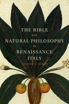 Bible and Natural Philosophy in Renaissance Italy (eBook, ePUB) - Berns, Andrew D.