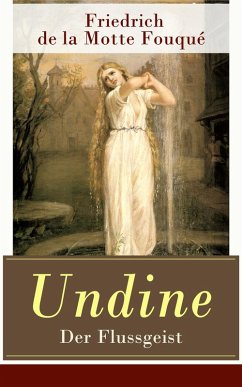 Undine - Der Flussgeist (eBook, ePUB) - de la Fouqué, Friedrich Motte