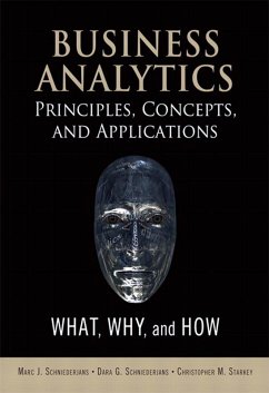 Business Analytics Principles, Concepts, and Applications (eBook, PDF) - Schniederjans Marc J.; Schniederjans Dara G.; Starkey Christopher M.