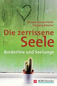 Die zerrissene Seele (eBook, ePUB) - Pfeifer, Samuel; Bräumer, Hansjörg