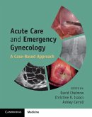 Acute Care and Emergency Gynecology (eBook, ePUB)
