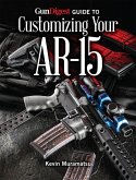 Gun Digest Guide to Customizing Your AR-15 (eBook, ePUB)