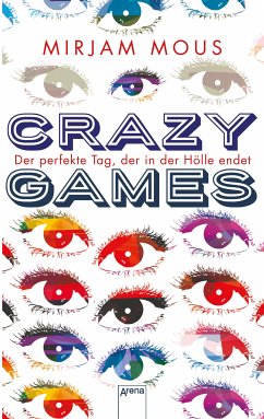 Crazy Games. Der perfekte Tag, der in der Hölle endet (eBook, ePUB) - Mous, Mirjam