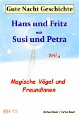 Gute-Nacht-Geschichte: Hans und Fritz mit Susi und Petra - Magische Vögel und Freundinnen (eBook, ePUB)