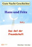 Gute-Nacht-Geschichte: Hans und Fritz - Das Seil der Freundschaft (eBook, ePUB)