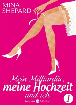 Cover Mein Milliardär, meine Hochzeit und ich - 1 (eBook, ePUB)