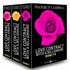 Love Contract with a Billionaire - 7-9 (Deutsche Version) (eBook, ePUB) - P. Campbell, Phoebe