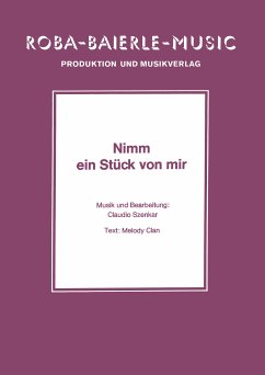 Nimm ein Stück von mir (fixed-layout eBook, ePUB) - Szendar, Claudio; Clan, Melody