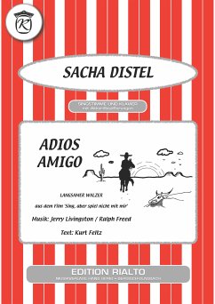 Adios Amigo (fixed-layout eBook, ePUB) - Livingston, Jerry; Freed, Ralph; Feltz, Kurt; Distel, Sacha