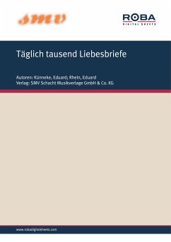 Täglich Tausend Liebesbriefe (fixed-layout eBook, ePUB) - Künneke, Eduard; Rhein, Eduard