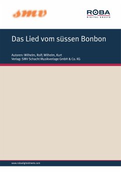 Das Lied Vom Süssen Bonbon (fixed-layout eBook, ePUB) - Wilhelm, Rolf; Wilhelm, Kurt