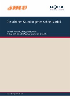Die Schönen Stunden Gehen Schnell Vorbei (eBook, ePUB) - Niessen, Charly; Ritter, Claus