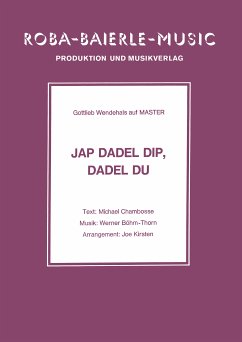 Jap Dadel Dip, Dadel Du (fixed-layout eBook, ePUB) - Wendehals, Gottlieb; Böhm-Thorn, Werner; Kirsten, Joe; Chambosse, Michael