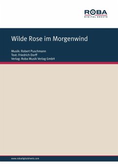 Wilde Rose im Morgenwind (eBook, ePUB) - Puschmann, Robert; Dorff, Friedrich; Werner, Emil; Michel, Gerhard