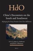 China's Encounters on the South and Southwest: Reforging the Fiery Frontier Over Two Millennia