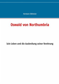 Oswald von Northumbria - Eiblmeier, Hermann