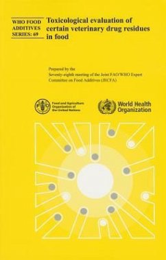 Toxicological Evaluation of Certain Veterinary Drug Residues in Food - World Health Organization