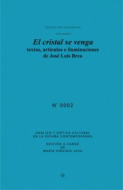 El cristal se venga : textos, artículos e iluminaciones de José Luis Brea - Brea Cobo, José Luis; Jaua, María Virginia