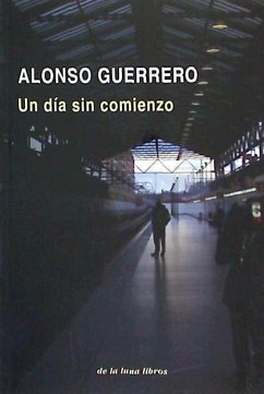 Un día sin comienzo - Guerrero Pérez, Alonso