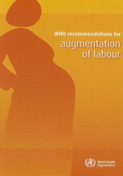 Who Recommendations for Augmentation of Labour - World Health Organization