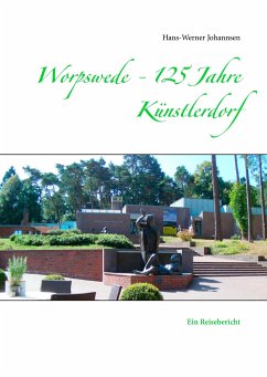 Worpswede - 125 Jahre Künstlerdorf - Johannsen, Hans-Werner