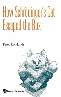 How Schrödinger's Cat Escaped the Box - Rowlands, Peter