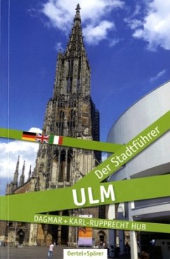 Ulm - Der Stadtführer - Hub, Dagmar;Hub, Karl-Rupprecht