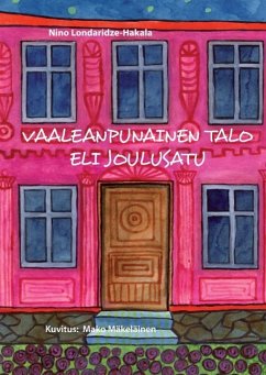 Vaaleanpunainen talo eli joulusatu - Londaridze-Hakala, Nino