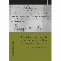 Liberales navarros en la primera guerra carlista : Los cuerpos francos y el motín de 1837 - García-Sanz Marcotegui, Ángel