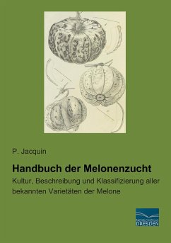 Handbuch der Melonenzucht - Jacquin, P.
